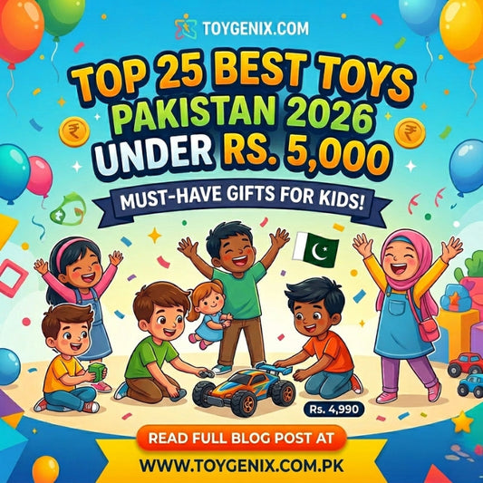 Top 25 Best Toys Pakistan 2026 Under Rs.5,000